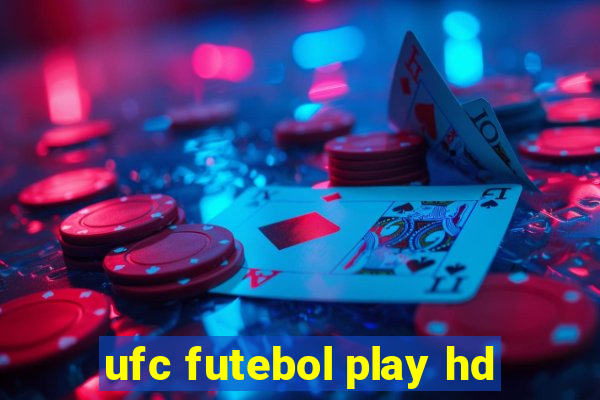 ufc futebol play hd